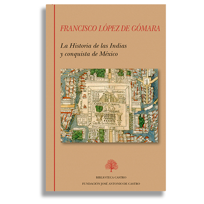 La Historia de las Indias y conquista de México - Biblioteca Castro